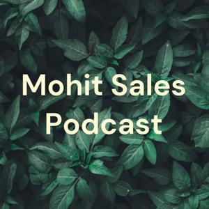 Mohit Sales Podcast