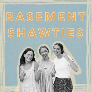 Basement Shawties