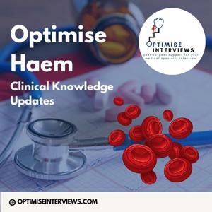 Optimise Haem - Clinical Knowledge Updates