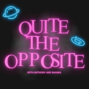 Quite The Opposite Podcast