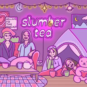Slumber Tea Podcast