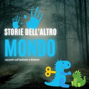 Storie dell’altro mondo - autismo e co.