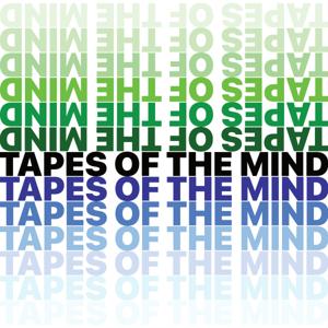 Tapes of the Mind