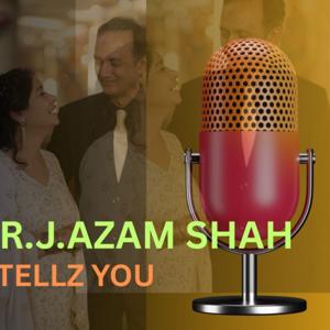R.j. Azam Shah Tellz You!