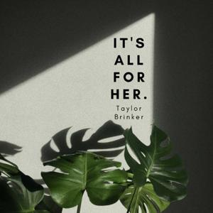 it's all for her.