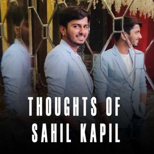 Thoughts of Sahil Kapil