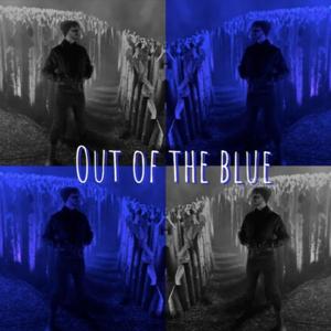 OUT OF THE BLUE
