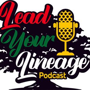 Lead Your Lineage Podccast