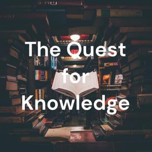 The Quest for Knowledge