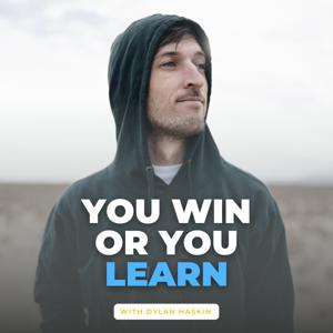 You Win or You Learn with Dylan Haskin