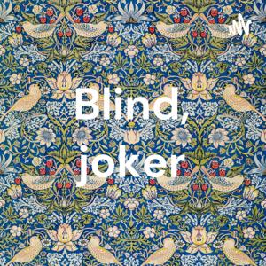 Blind, joker