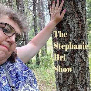 The Stephanie Bri Show