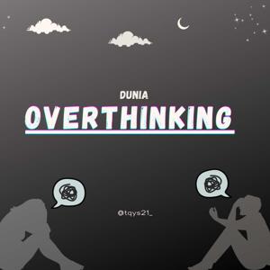 DUNIA OVERTHINKING: MUMET