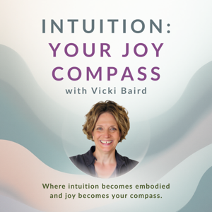 Intuition: Your Joy Compass