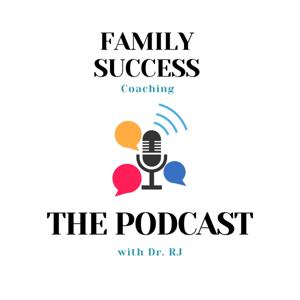 Family Success Coaching, The Podcast