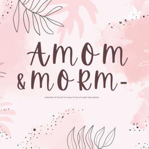 Mom & a Morm