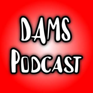 DAMS Podcast