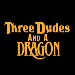 Three Dudes and a Dragon