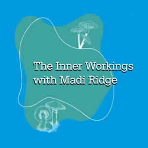 Inner Workings with Madi Ridge
