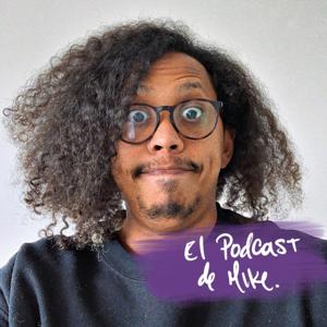 EL PODCAST DE MIKE