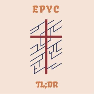 Epyc Youth Ministry TL;DR