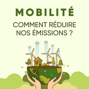 Mobilité : comment réduire nos émissions ?