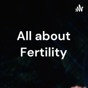 All about Fertility