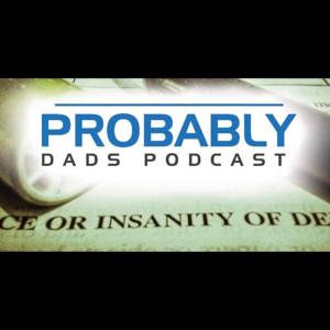 Probably Dads Podcast