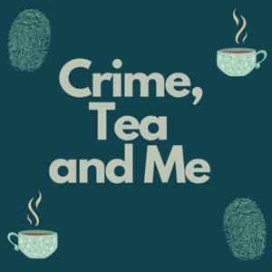 Crime, Tea and Me