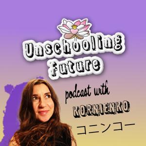 Unschooling Future Podcast