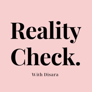Reality Check with Disara
