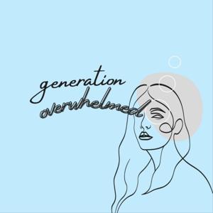 Generation Overwhelmed