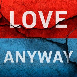 Love Anyway