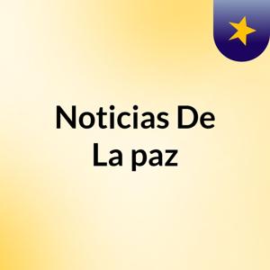 Noticias De La paz