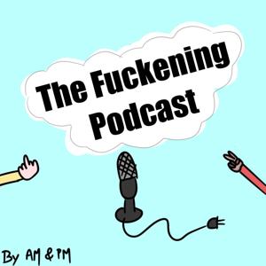 The Fuckening Podcast