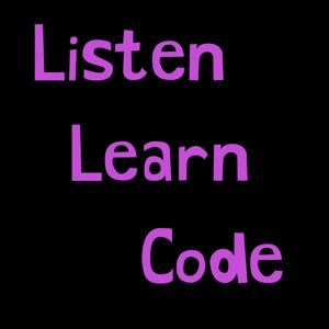 Listen, Learn, and Code