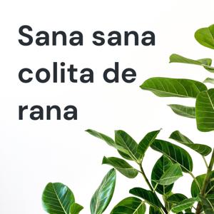 Sana sana colita de rana