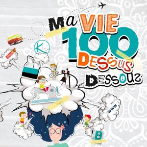 Ma vie 100 dessus dessous