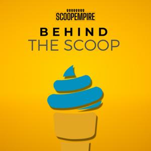 Behind The Scoop