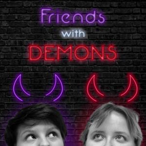 Friends with Demons