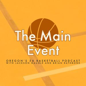 The Main Event: Oregon's 5A basketball podcast