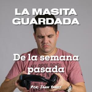 La Masita Guardada de la Semana Pasada