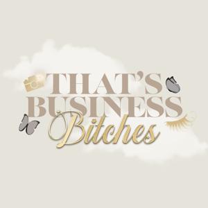 That’s business bitches