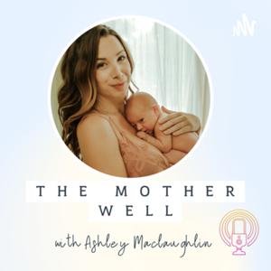 The Mother Well Podcast