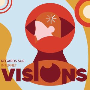 VISIONS : Regards sur Internet
