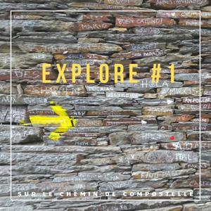 Explore #1 / Sur le chemin de Compostelle