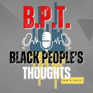 Black People's Thoughts Raw & Uncut