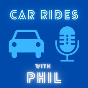 Car Rides with Phil