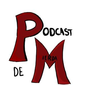 Podcast De Mierda