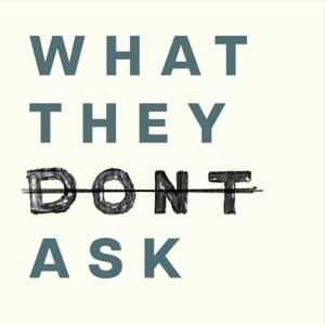 What They Don't Ask